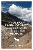 Poetics Of Land And Identity Among Bc Indigenous Peoples